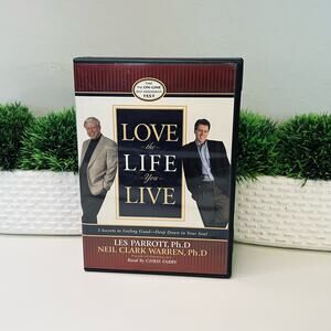 Love the Life You Live: 3 Secrets to Feeling Good--by Les Parrott III
